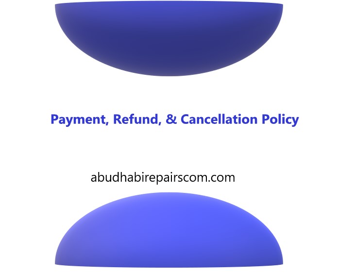 Payment Refund & Cancellation Policy abudhabirepairscom